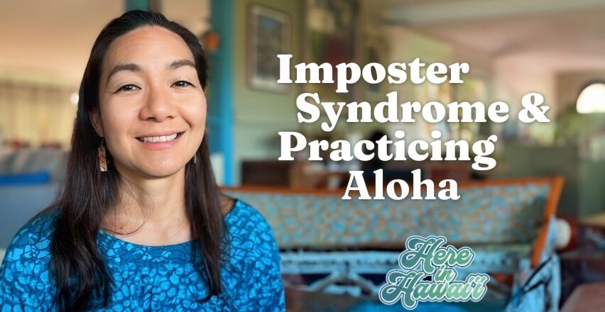 Woman smiling with text "Imposter syndrome and practicing aloha"