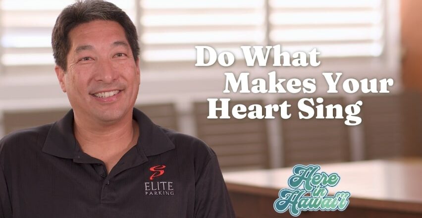 Man smiling with text "Do what makes your heart sing"