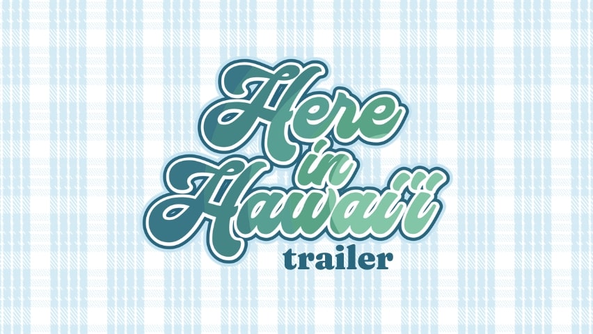 Here in Hawaiʻi Trailer