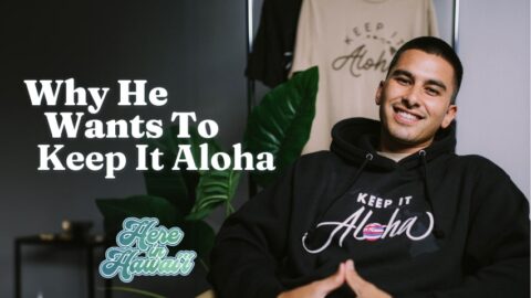 Man smiling with text, Why he wants to Keep It Aloha