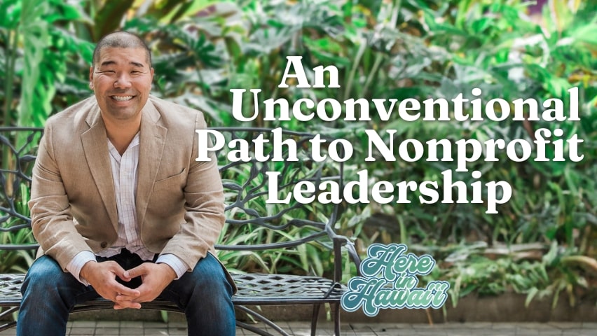 Man smiling with text, An Unconventional Path to Nonprofit Leadership