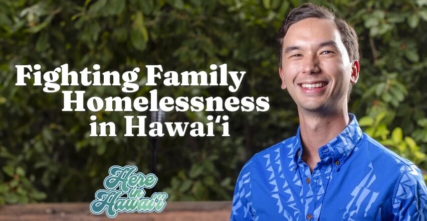 Man smiling with text, Fighting Family Homelessness in Hawaii