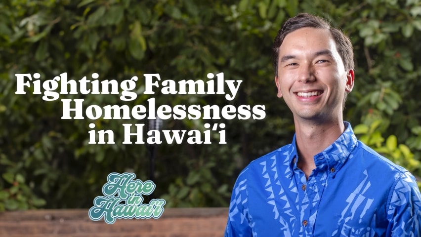 Man smiling with text, Fighting Family Homelessness in Hawaii